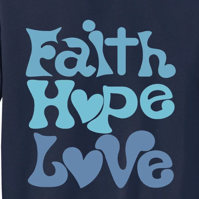 Inspire With Faith, Hope, And Love Christian Design Tall Sweatshirt