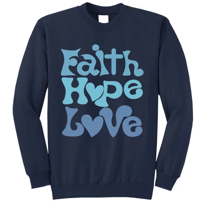 Inspire With Faith, Hope, And Love Christian Design Tall Sweatshirt