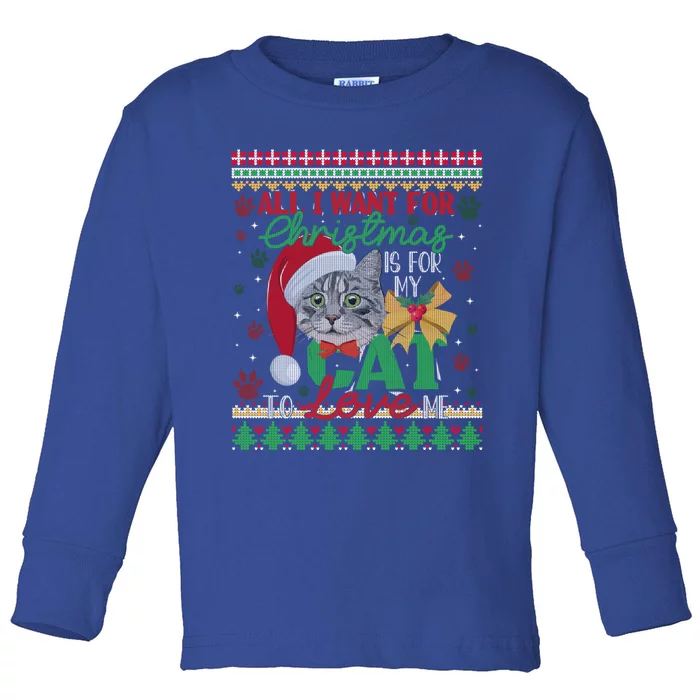 I Want For Christmas Is For My Cat To Love Me Ugly Sweater Great Gift Toddler Long Sleeve Shirt