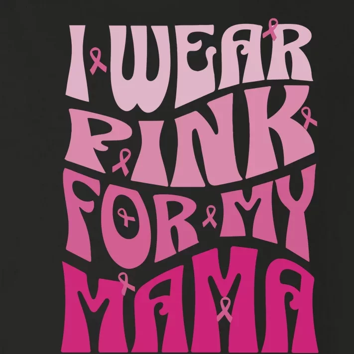 I Wear For My Mama Breast Cancer Awareness Month Toddler Long Sleeve Shirt