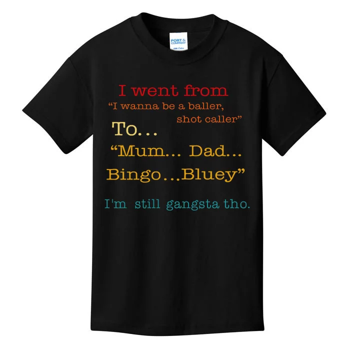 I Went From I Wanna Be A Baller Shot Caller To Mum Dad Bingo Limited Kids T-Shirt