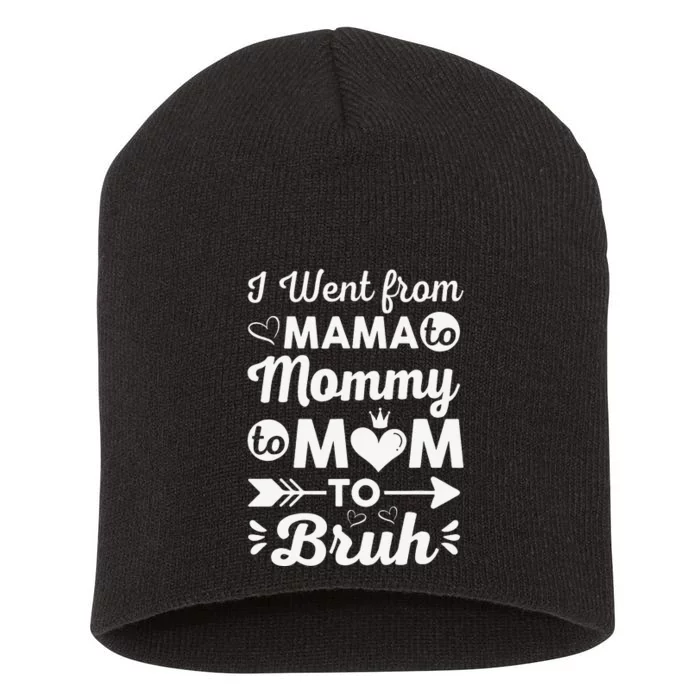 I Went From Mom Bruh Funny Mothers Day Gifts for Mom Short Acrylic Beanie