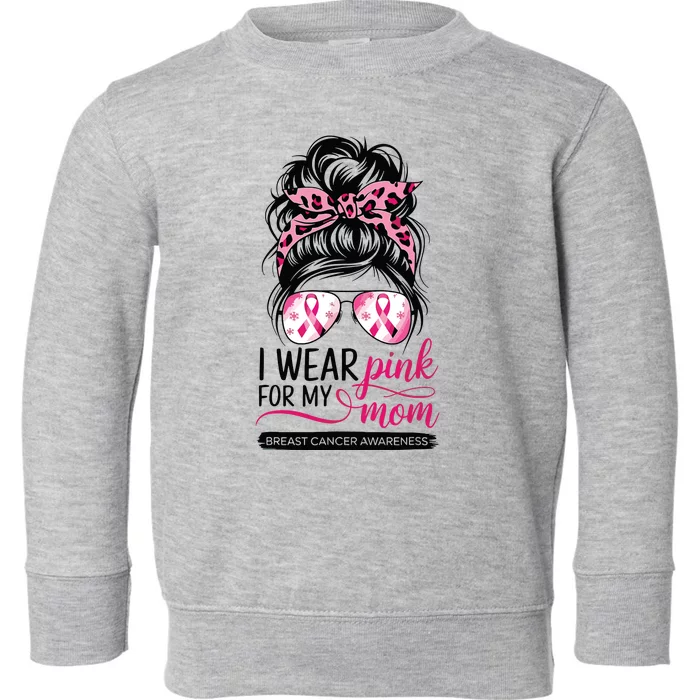 I Wear For My Mom Breast Cancer Awareness Girl Support Toddler Sweatshirt