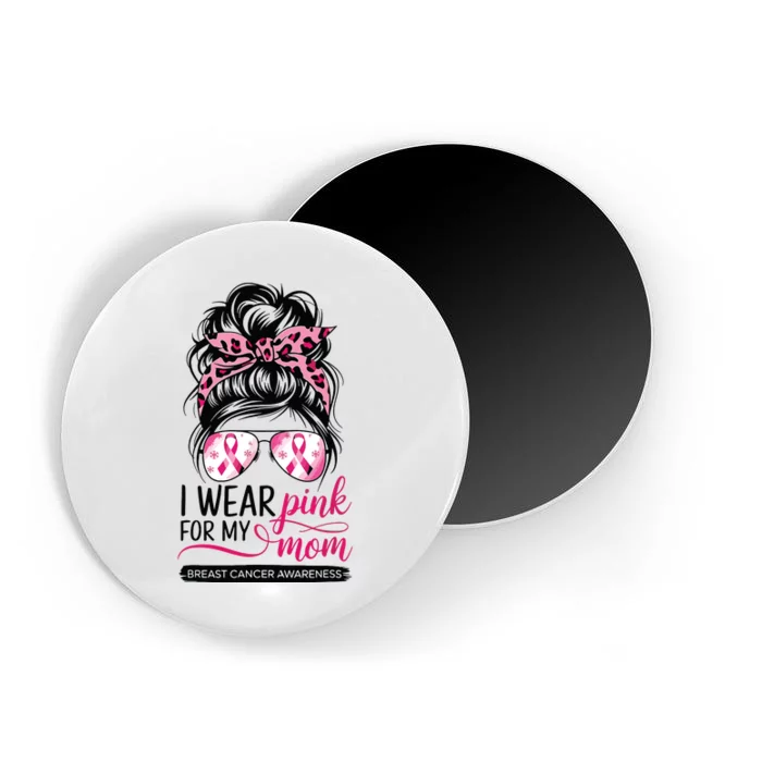 I Wear For My Mom Breast Cancer Awareness Girl Support Magnet