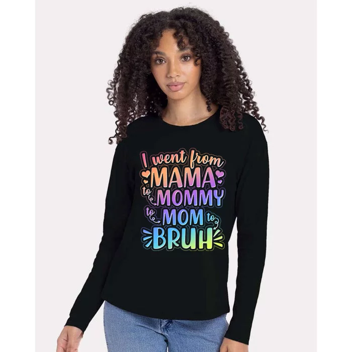 I Went From Mama Mommy Mom To BRUH Womens Cotton Relaxed Long Sleeve T-Shirt