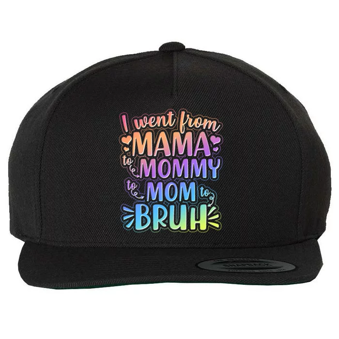 I Went From Mama Mommy Mom To BRUH Wool Snapback Cap