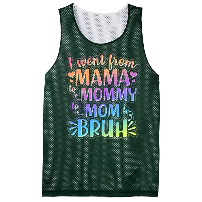 I Went From Mama Mommy Mom To BRUH Mesh Reversible Basketball Jersey Tank