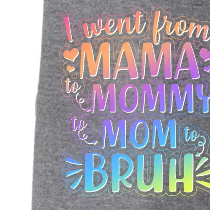 I Went From Mama Mommy Mom To BRUH Doggie 3-End Fleece Hoodie