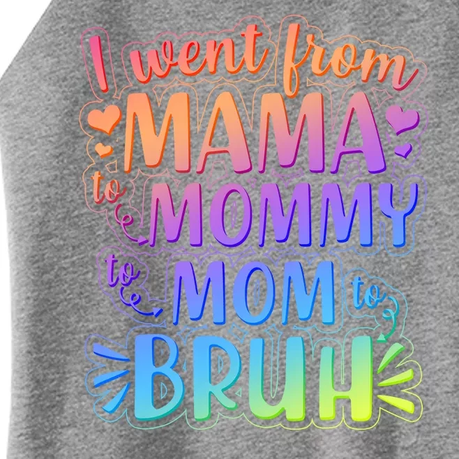 I Went From Mama Mommy Mom To BRUH Women’s Perfect Tri Rocker Tank