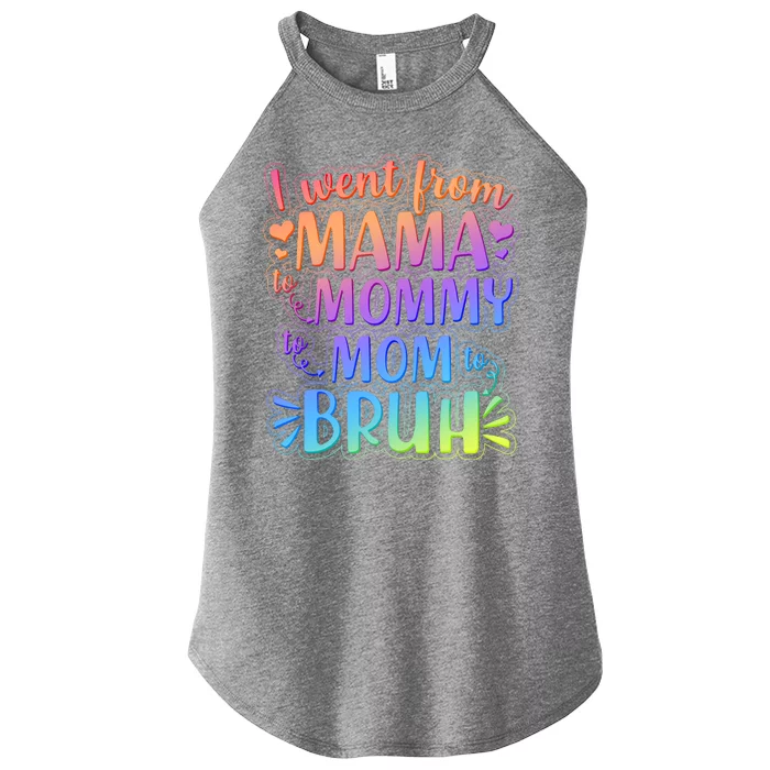 I Went From Mama Mommy Mom To BRUH Women’s Perfect Tri Rocker Tank