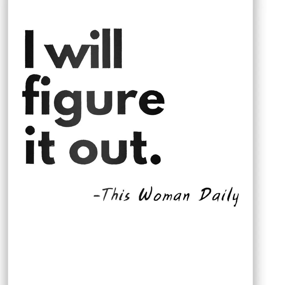 I WIll Figure It Out This Woman Daily Poster