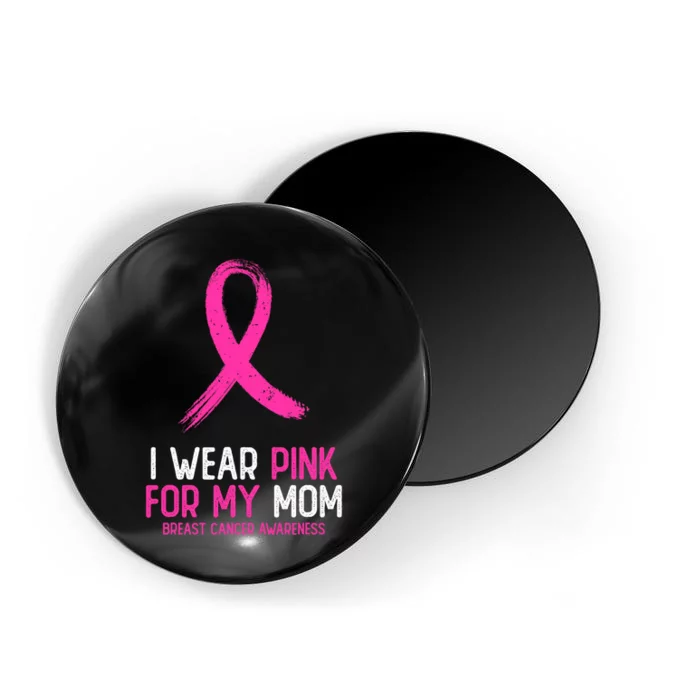 I Wear For My Mom Breast Cancer Awareness Ribbon Magnet