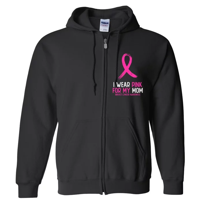 I Wear For My Mom Breast Cancer Awareness Ribbon Full Zip Hoodie