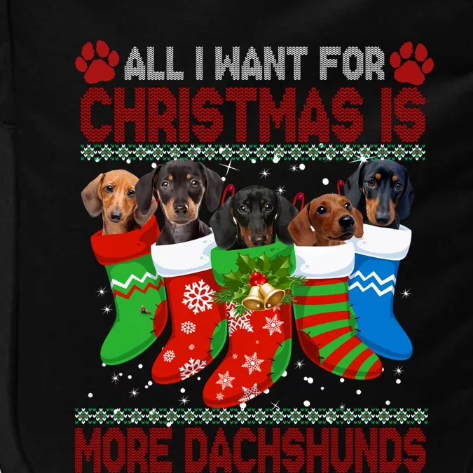 I Want For Christmas Is More Dachshunds Ugly Xmas Dog Lovers Long Sleeve Impact Tech Backpack