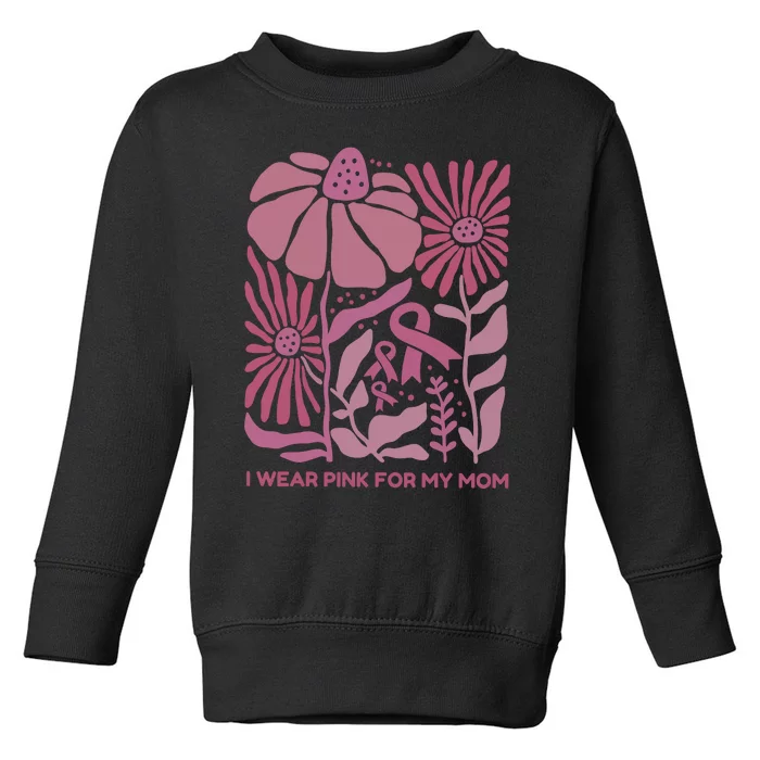 I Wear For My Mom Breast Cancer Awareness Toddler Sweatshirt