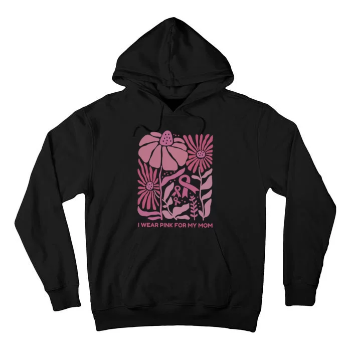 I Wear For My Mom Breast Cancer Awareness Tall Hoodie