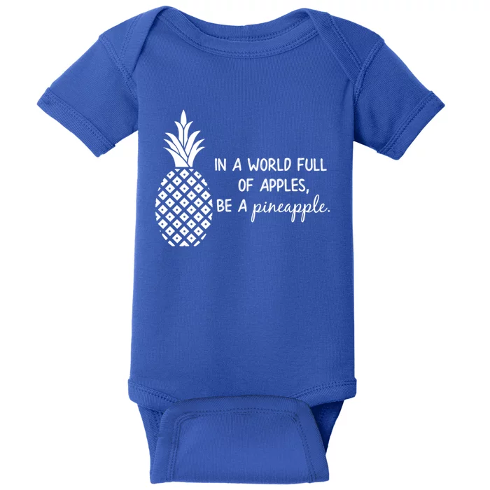 In World Full Of Apples Be Pineapple Motivational Gift Baby Bodysuit