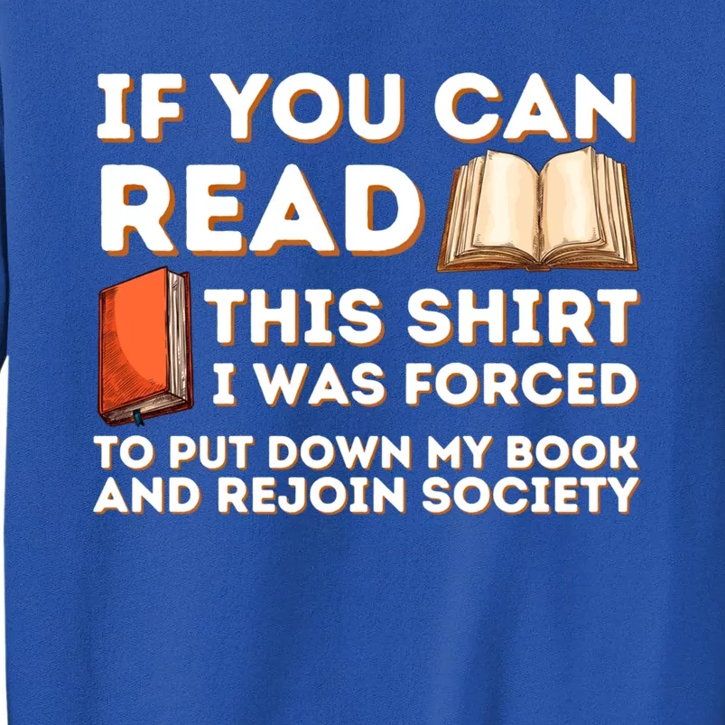 I Was Forced To Put My Book Down Funny Reading Bookworm Gift Tall Sweatshirt