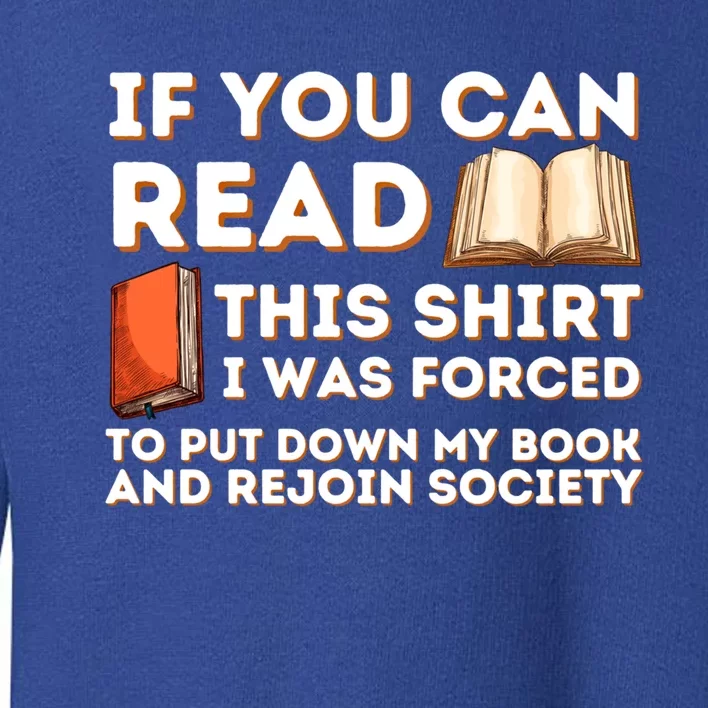 I Was Forced To Put My Book Down Funny Reading Bookworm Gift Toddler Sweatshirt