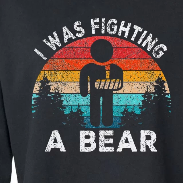 I Was Fighting A Bear Get Well Soon Broken Arm Surgery Retro Cropped Pullover Crew