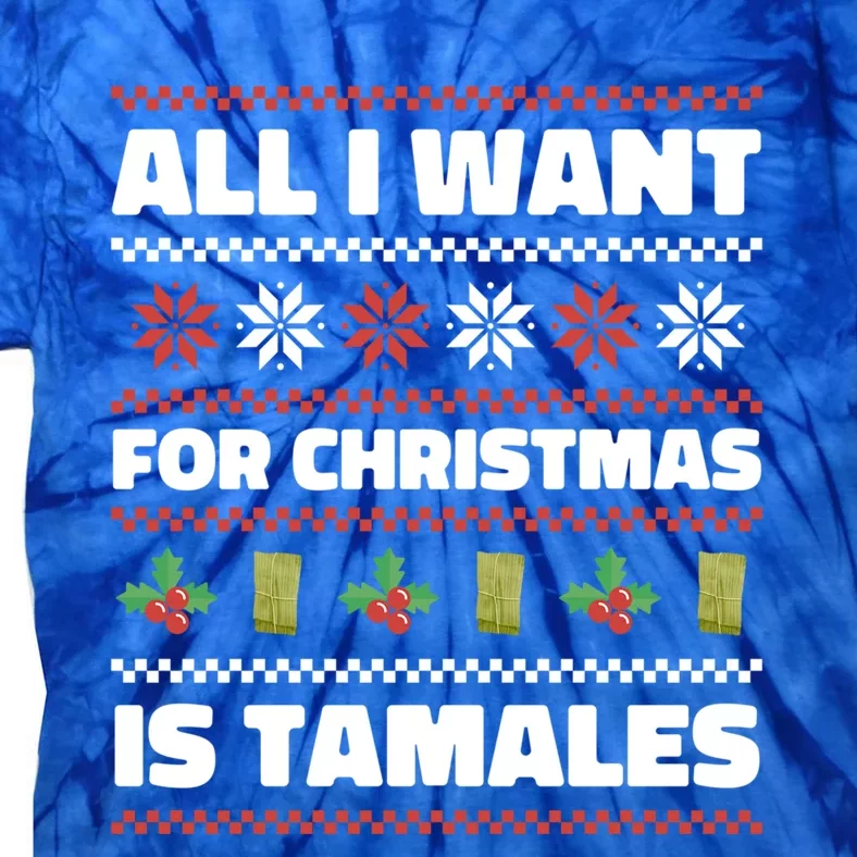 I Want For Christmas Is Tamales Tamales Gift Tie-Dye T-Shirt