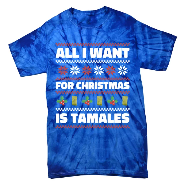 I Want For Christmas Is Tamales Tamales Gift Tie-Dye T-Shirt