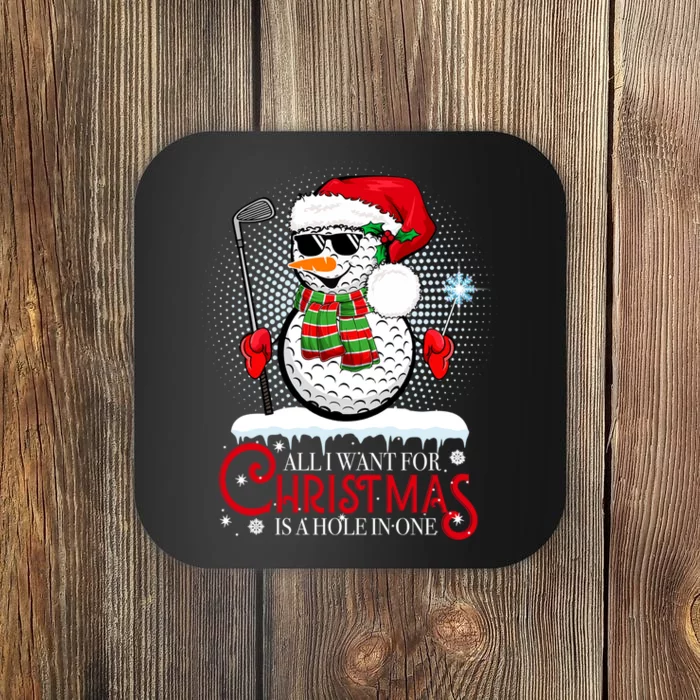 I Want For Christmas Is A Hole In One Golf Ball Snowman Xmas Coaster