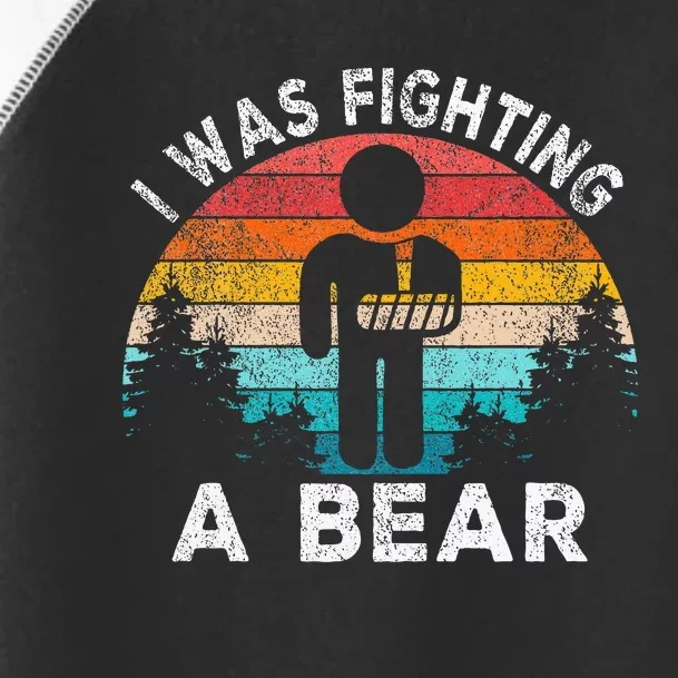 I Was Fighting A Bear Get Well Soon Broken Arm Surgery Retro Toddler Fine Jersey T-Shirt