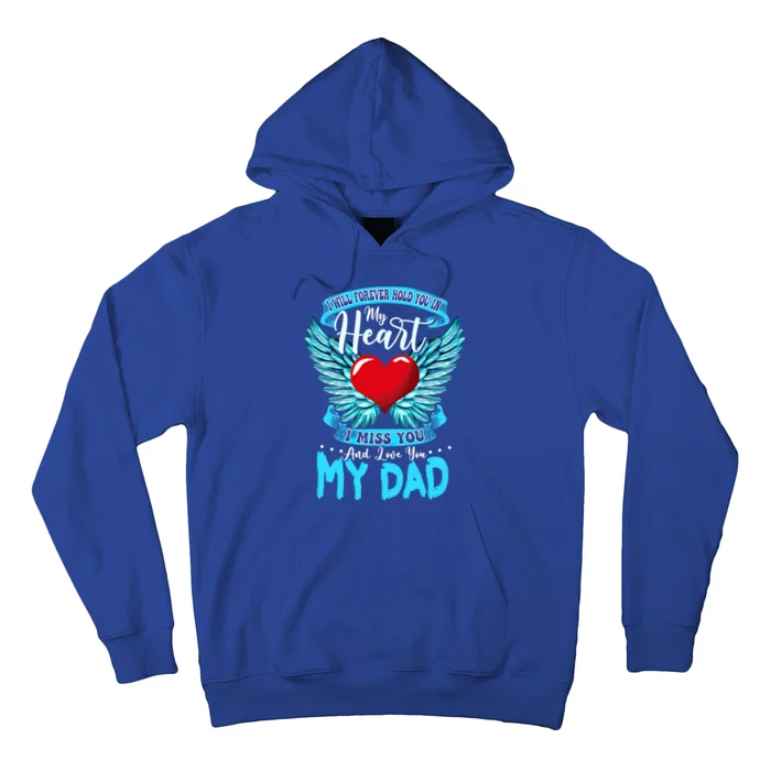 I Will Forever Hold You In My Heart I Miss And Love My Dad Great Gift Hoodie