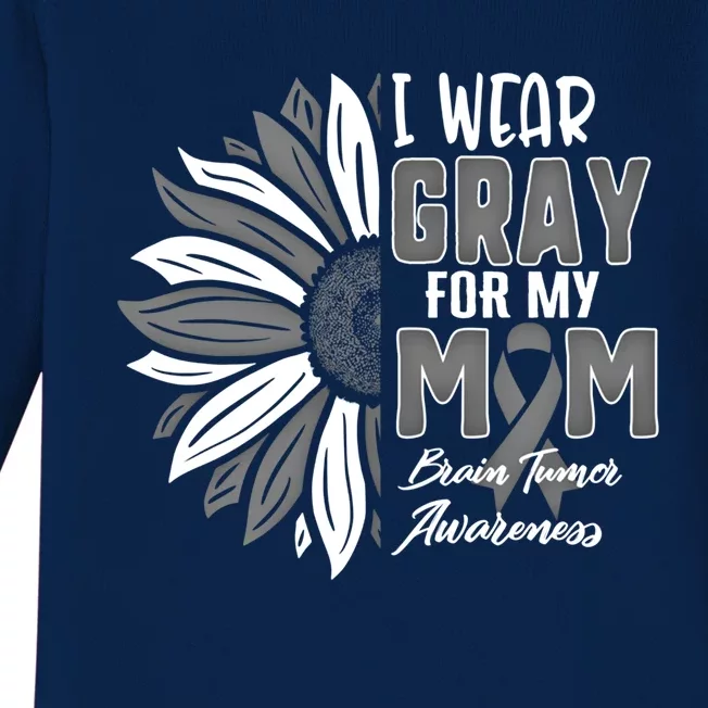 I Wear Gray For My Mom Brain Tumor Awareness Ribbon Sunflowe Great Gift Baby Long Sleeve Bodysuit