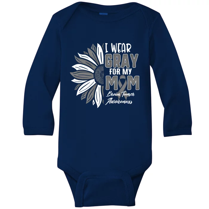 I Wear Gray For My Mom Brain Tumor Awareness Ribbon Sunflowe Great Gift Baby Long Sleeve Bodysuit