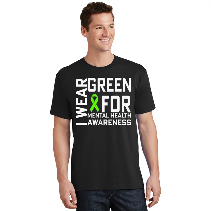 I Wear Green For Mental Health Awareness Month T-Shirt