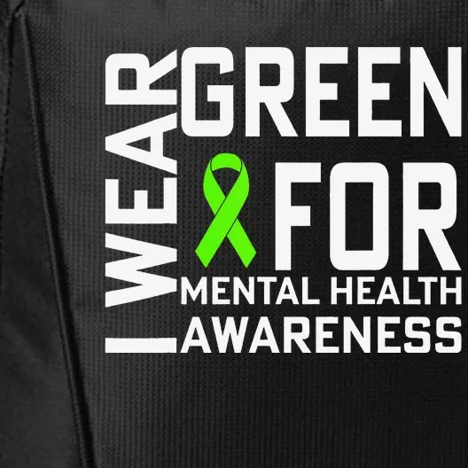 I Wear Green For Mental Health Awareness Month City Backpack