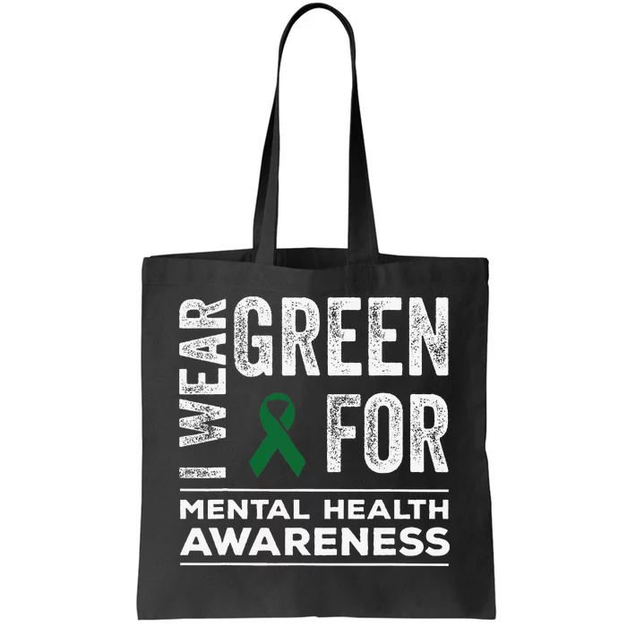 I Wear Green For Mental Health Awareness Month Tote Bag