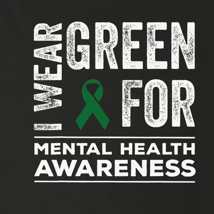 I Wear Green For Mental Health Awareness Month Toddler Long Sleeve Shirt