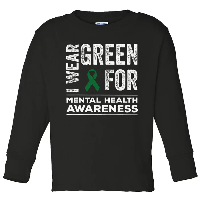 I Wear Green For Mental Health Awareness Month Toddler Long Sleeve Shirt