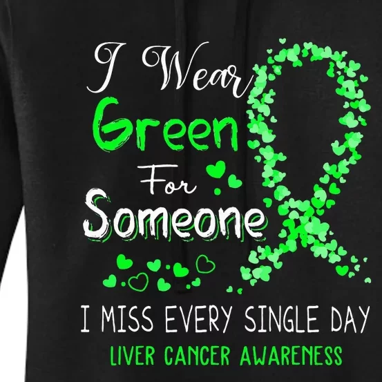 I Wear Green For Someone Liver Cancer Awareness Women's Pullover Hoodie