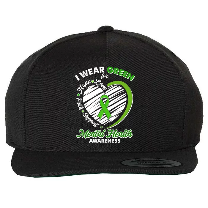 I Wear Green For Mental Health Awareness Love Hope Faith Support Wool Snapback Cap