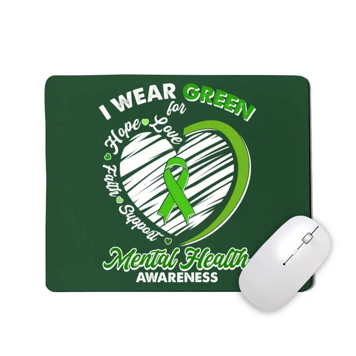 I Wear Green For Mental Health Awareness Love Hope Faith Support Mousepad