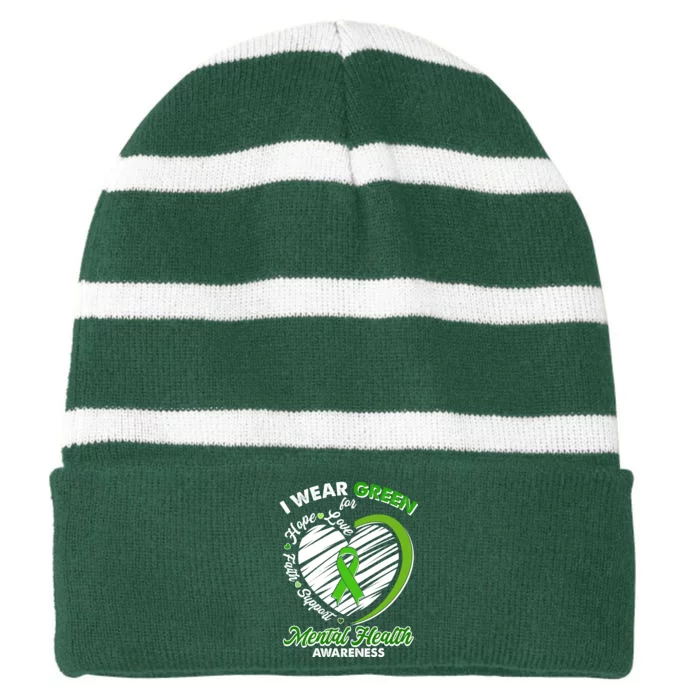 I Wear Green For Mental Health Awareness Love Hope Faith Support Striped Beanie with Solid Band