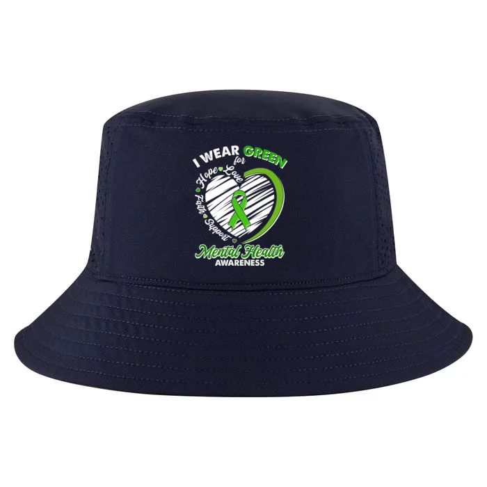 I Wear Green For Mental Health Awareness Love Hope Faith Support Cool Comfort Performance Bucket Hat