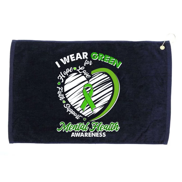 I Wear Green For Mental Health Awareness Love Hope Faith Support Grommeted Golf Towel