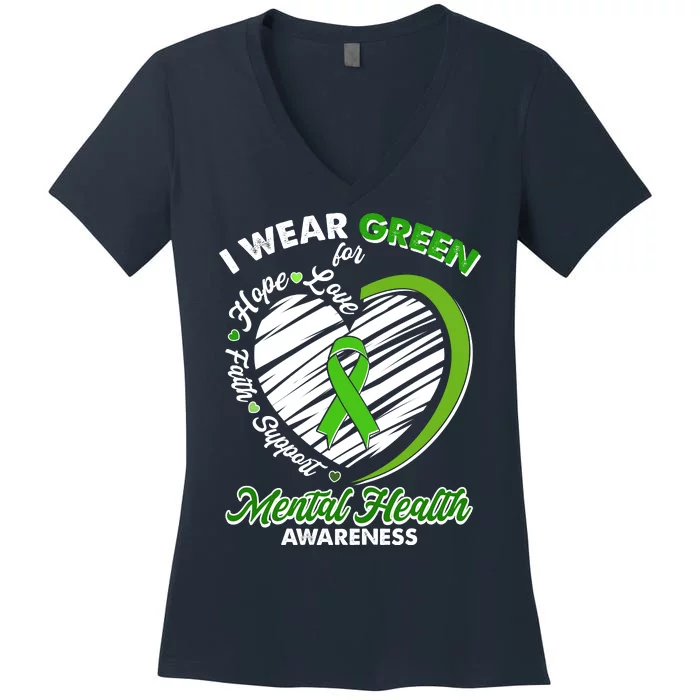 I Wear Green For Mental Health Awareness Love Hope Faith Support Women's V-Neck T-Shirt