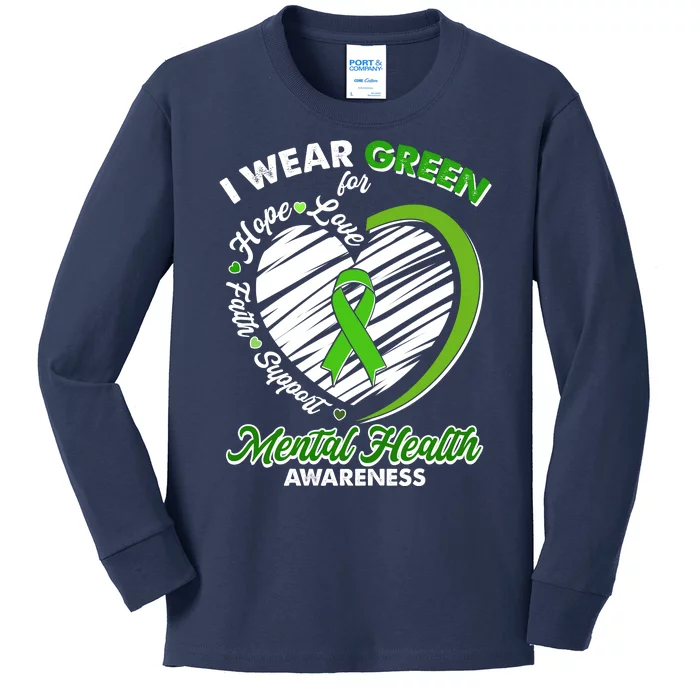 I Wear Green For Mental Health Awareness Love Hope Faith Support Kids Long Sleeve Shirt