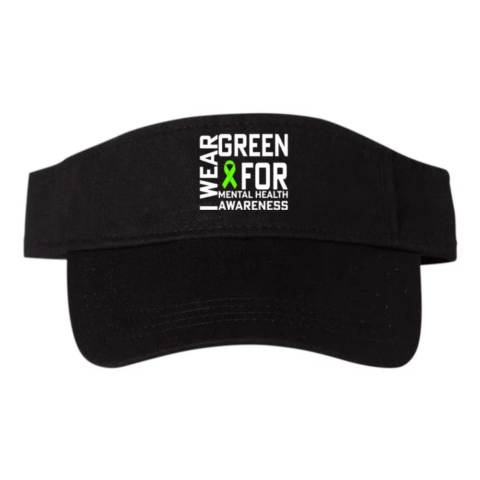 I Wear Green For Mental Health Awareness Month Front & Back Valucap Bio-Washed Visor