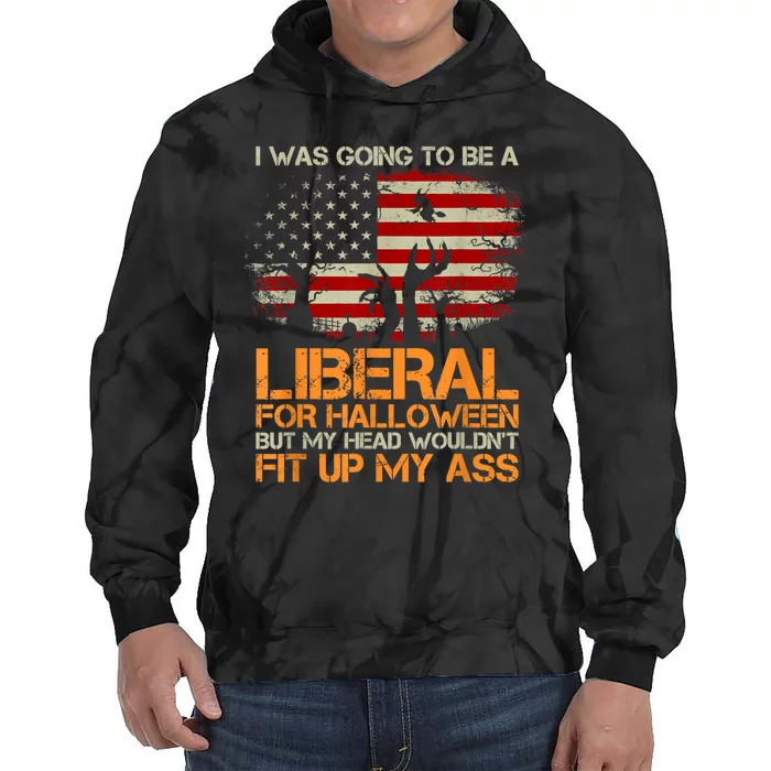 I Was Going To Be A Liberal For Halloween Flag Tie Dye Hoodie