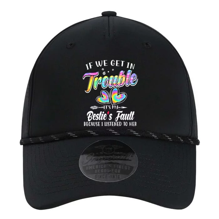 If We Get In Trouble ItS My BestieS Fault Tie Dye Colorful Gift Performance The Dyno Cap