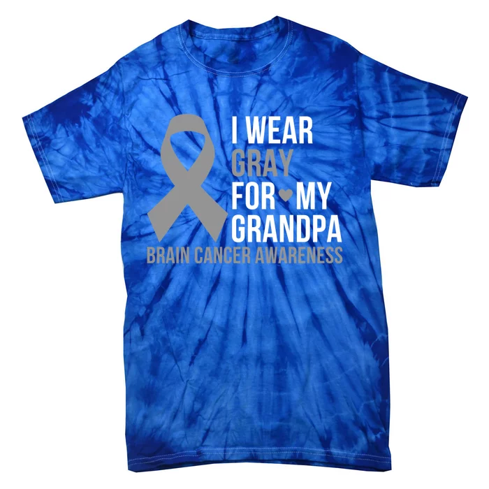 I Wear Gray For My Grandpa Brain Cancer Awareness Ribbon Gift Tie-Dye T-Shirt