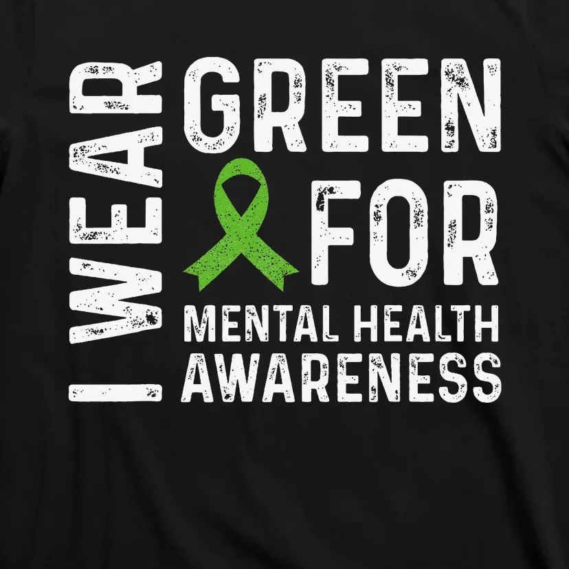 I Wear Green For Mental Health Awareness Month T-Shirt