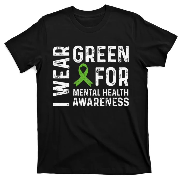 I Wear Green For Mental Health Awareness Month T-Shirt